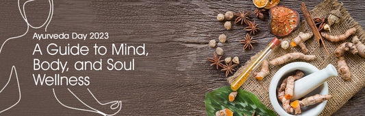 Ayurveda Day 2023: A Guide to Mind, Body, and Soul Wellness