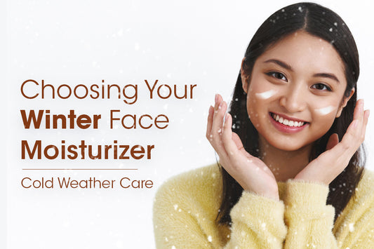 Choosing Your Winter Face Moisturizer: Cold Weather Care