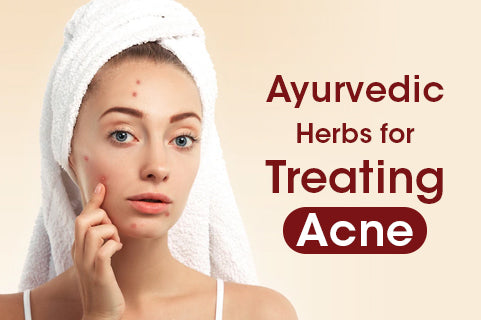 Ayurvedic Herbs for Treating Acne