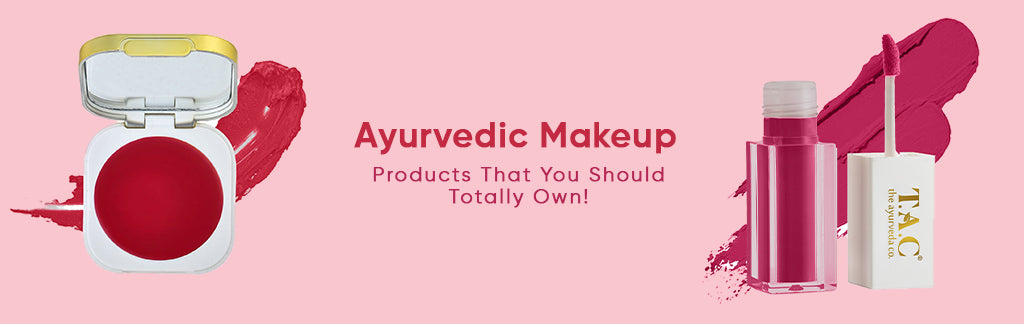 Beauty Basics: Get Glow on the Go with Ayurvedic Makeup Products