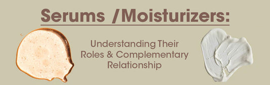 Serums vs. Moisturizers: Understanding Their Roles and Complementary Relationship