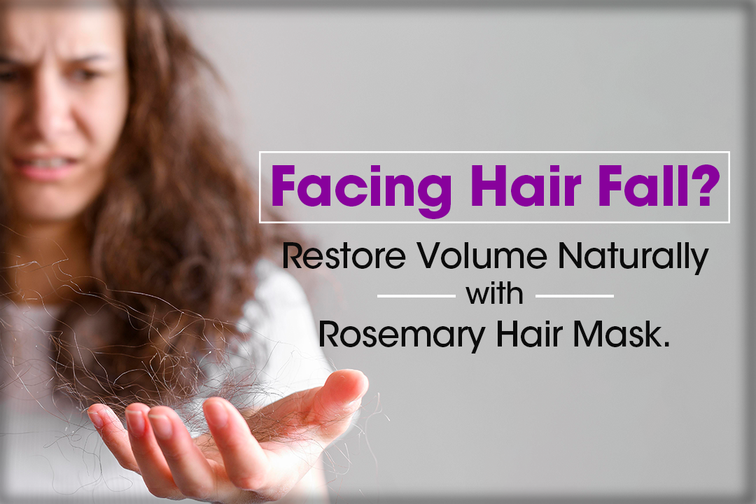 Facing Hair Fall? Restore Volume Naturally with Rosemary Hair Mask.