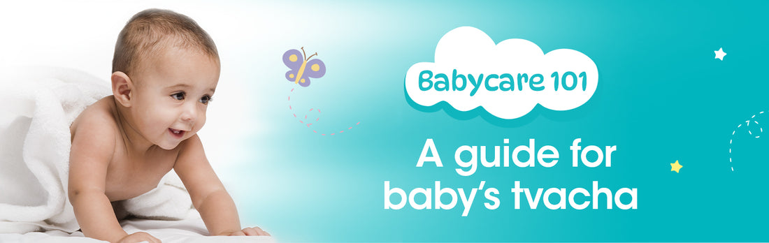 Babycare 101: A guide for baby’s tvacha