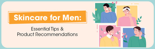 Skincare for Men: Essential Tips and Product Recommendations