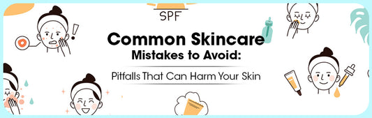 Common Skincare Mistakes to Avoid: Pitfalls that can harm your Skin