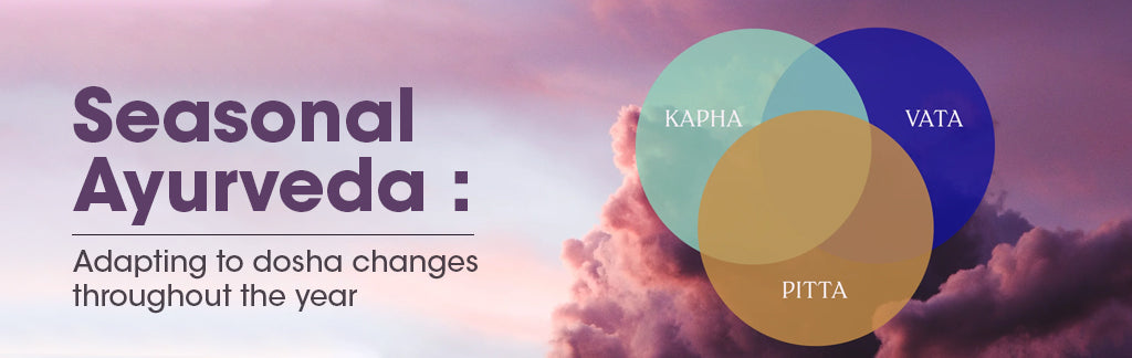 Seasonal Ayurveda: Adapting to Dosha Changes throughout the Year