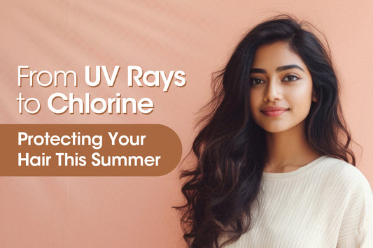 From UV Rays to Chlorine: Protecting Your Hair This Summer