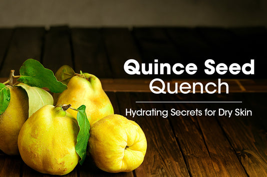 Quince Seed Quench - Hydrating Secrets for Dry Skin
