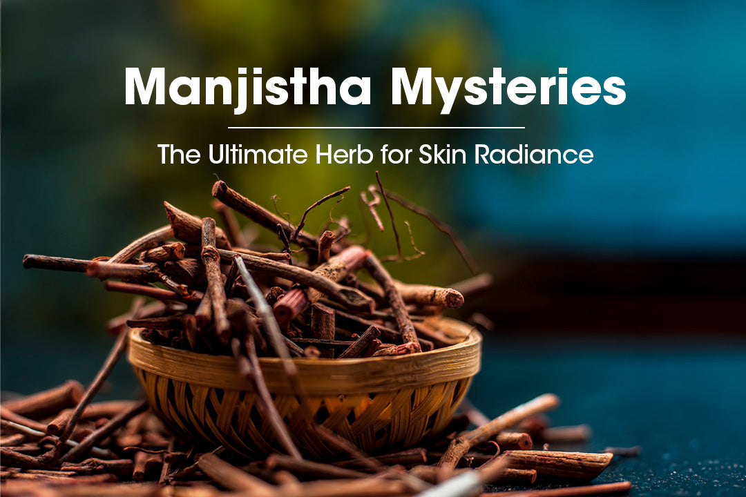 Manjistha Mysteries: The Ultimate Herb for Skin Radiance